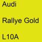 Preview: Audi, Rallye Gold, L10A.